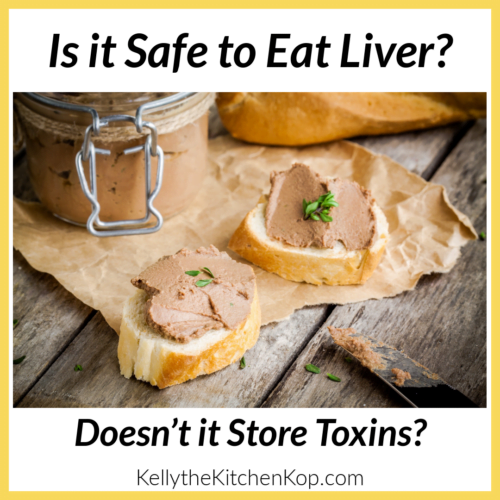 Is it Safe to Eat Liver? Doesn't it Store Toxins? (Plus Favorite