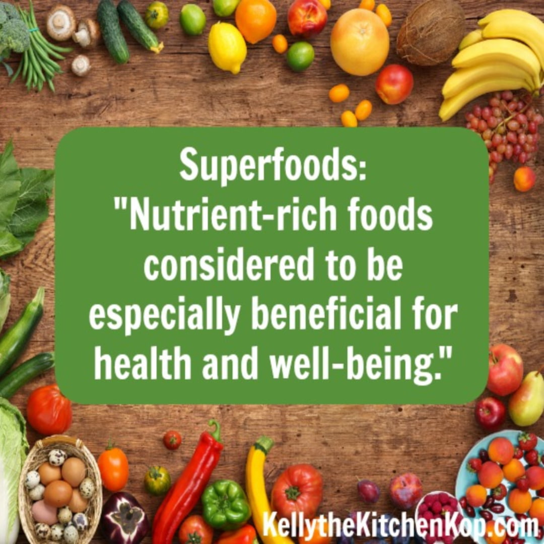 Slip these 5 Top Superfoods into Favorite Recipes! - Kelly the Kitchen Kop