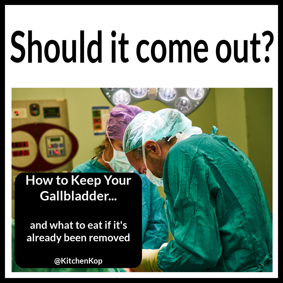 how to keep your gallbladder kelly the kitchen kop