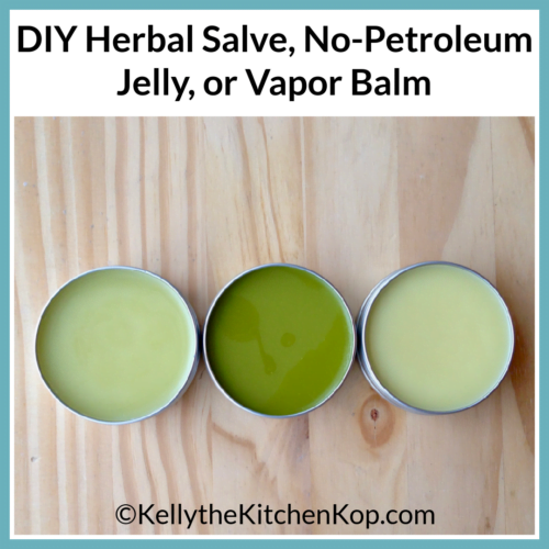 Diy Herbal Salve, No-petroleum Jelly, Or Vapor Balm - Kelly The Kitchen Kop