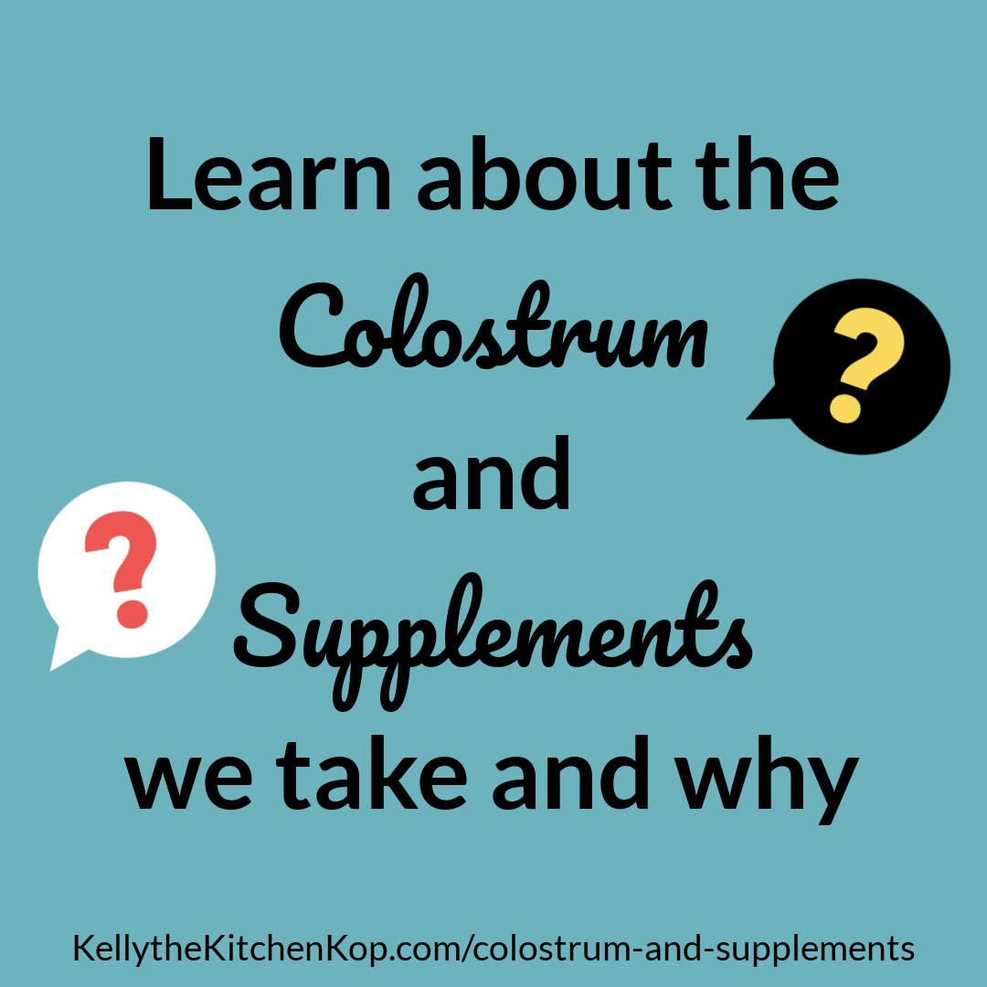 Colostrum and Supplements we take and why