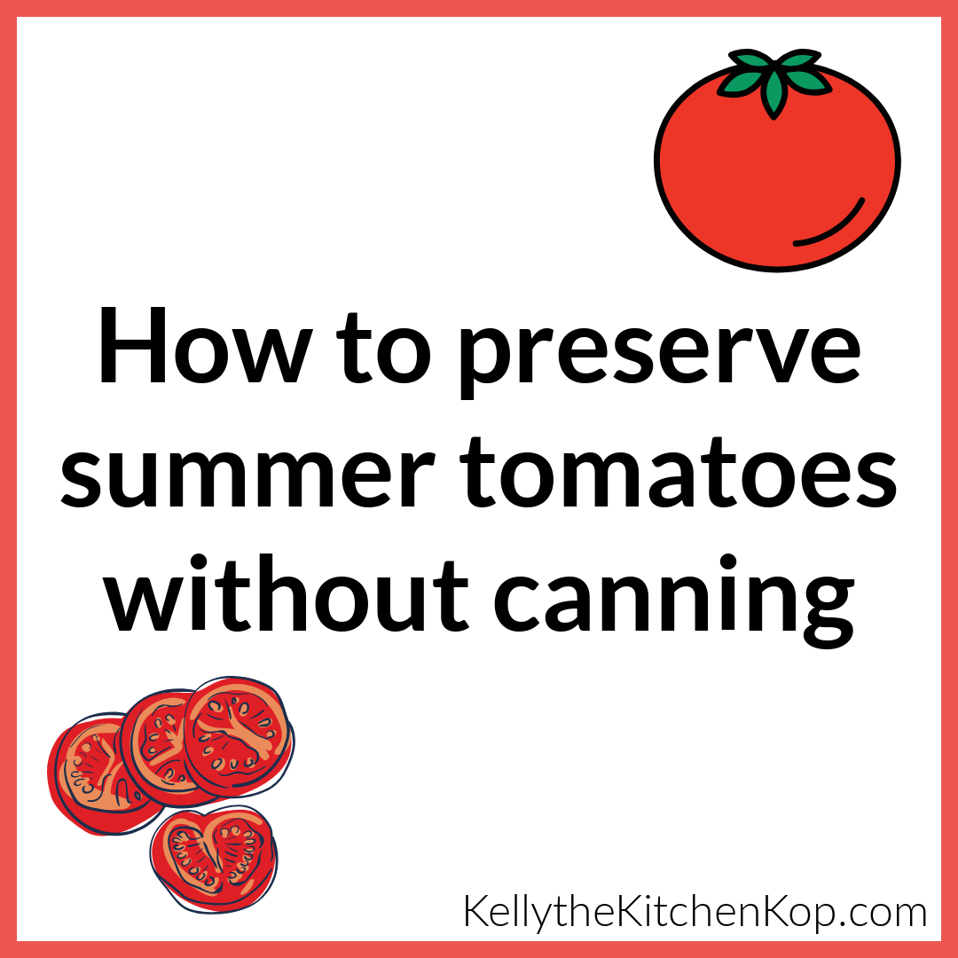 How to Preserve Tomatoes without Canning
